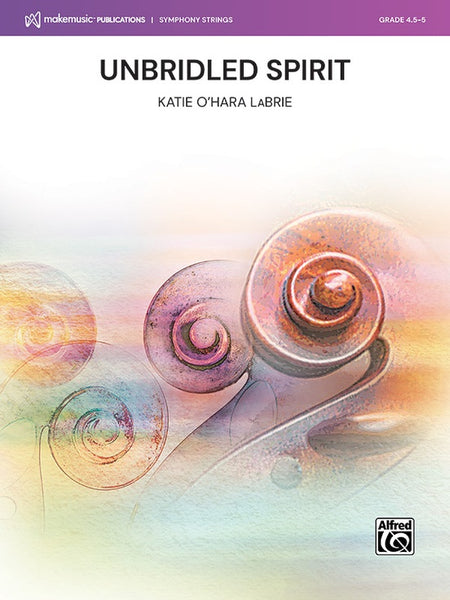 Unbridled Spirit (Katie O'Hara LaBrie) for String Orchestra