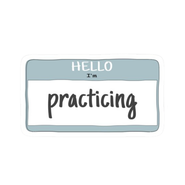 Sticker - Hello I'm Practicing