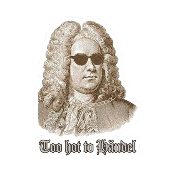 Sticker - Too Hot to Handel