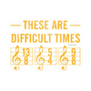 Sticker - These are Difficult Times