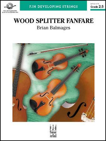 Wood Splitter Fanfare (Brian Balmages) for String Orchestra