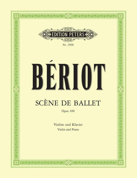 de Beriot, Scene de Ballet Op. 100 for Violin and Piano (Peters)